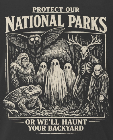 Protect Our National Parks — Or We'll Haunt Your Backyard | Oversized Faded Tee